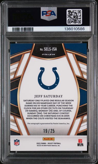 2023 Select Football – Jeff Saturday – Select Sigi-Tie-Dye Prizm Auto 19/25 – PSA 9