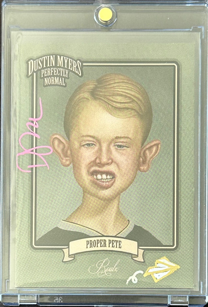 Dustin Myers “Proper Pete” – Perfectly Normal Series – Artist Signed & Remarked 1/1 (Opened Base Card)