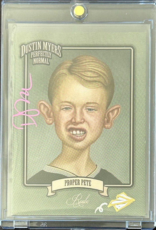 Dustin Myers “Proper Pete” – Perfectly Normal Series – Artist Signed & Remarked 1/1 (Opened Base Card)